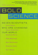Bold science : seven scientists who are changing our world /