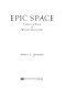 Epic space : toward the roots of Western architecture /