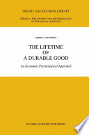 The Lifetime of a Durable Good : an Economic Psychological Approach /