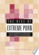 The rise of extreme porn : legal and criminological perspectives on extreme pornography in England and Wales /