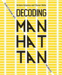 Decoding Manhattan : Island of diagrams, maps, and graphics /
