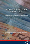 Unlicensed capitalism, Greek style : illegal markets and 'organised crime' in Greece /