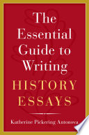 The essential guide to writing history essays /
