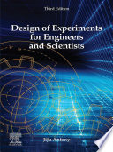 Design of experiments for engineers and scientists /