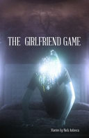 The girlfriend game : stories /