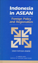 Indonesia in ASEAN : foreign policy and regionalism /