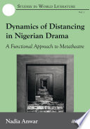 Dynamics of distancing in Nigerian drama : a functional approach to metatheatre /