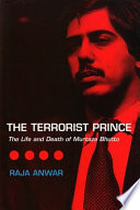 The terrorist prince : the life and death of Murtaza Bhutto /