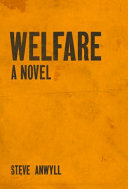 Welfare : a novel /