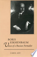 Boris Eikhenbaum : voices of a Russian formalist /