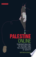 Palestine online : transnationalism, the internet and the construction of identity /