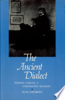 The ancient dialect : Thomas Carlyle and comparative religion /