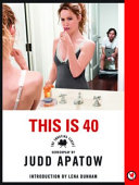 This is 40 : screenplay /