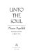 Unto the soul /