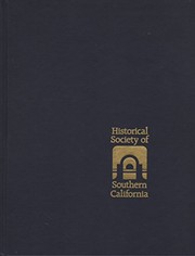 The Historical Society of Southern California : a centennial history, 1891-1991 /