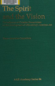 The spirit and the vision : the influence of Christian romanticism on the development of 19th-century American art /