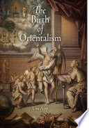 The birth of orientalism /