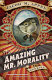 The amazing Mr. Morality : stories /