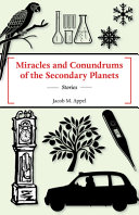 Miracles and conundrums of the secondary planets : stories /