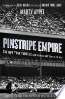 Pinstripe empire : the New York Yankees from before the Babe to after the Boss /