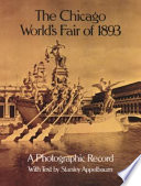 The Chicago World's Fair of 1893 : a photographic record, photos. from the collections of the Avery Library of Columbia University and the Chicago Historical Society /