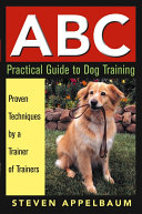 ABC practical guide to dog training /