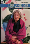 Lee and me : an intimate portrait of Lee Krasner /