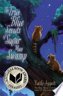 The true blue scouts of Sugar Man Swamp /