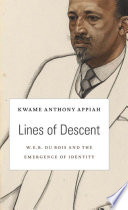 Lines of descent : W. E. B. Du Bois and the emergence of identity /