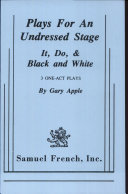 Plays for an undressed stage : It, Do, & Black and white : 3 one-act plays /