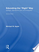 Educating the "right" way : markets, standards, God, and inequality /