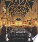 The Great Synagogue : a history of Sydney's big Shule /