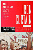 Iron curtain : the crushing of eastern Europe, 1944-1956 /