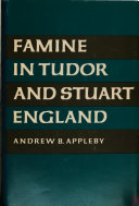 Famine in Tudor and Stuart England /