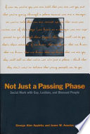 Not just a passing phase : social work with gay, lesbian, and bisexual people /