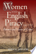 Women and English piracy, 1540-1720 : partners and victims of crime /