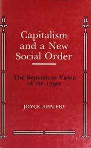 Capitalism and a new social order : the Republican vision of the 1790s /