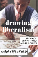 Drawing liberalism : Herblock's political cartoons in postwar America /