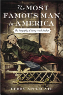The most famous man in America : the biography of Henry Ward Beecher /