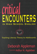 Critical encounters in high school English : teaching literary theory to adolescents /