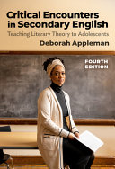 Critical encounters in secondary English : teaching literary theory to adolescents /