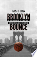 Brooklyn bounce : the highs and lows of Nets basketball's historic first season in the borough /