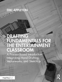 Drafting fundamentals for the entertainment classroom : a process-based introduction integrating hand drafting, Vectorworks, and SketchUp /