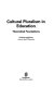 Cultural pluralism in education : theoretical foundations /