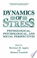 Dynamics of Stress : Physiological, Psychological and Social Perspectives /
