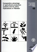 Comparative advantage of agricultural production systems and its policy implications in Pakistan /
