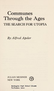 Communes through the ages ; the search for Utopia.