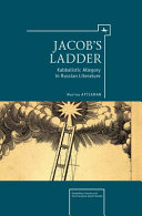 Jacob's Ladder : Kabbalistic Allegory in Russian Literature /