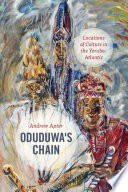 Oduduwa's chain : locations of culture in the Yoruba-Atlantic /