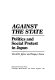 Against the state : politics and social protest in Japan /